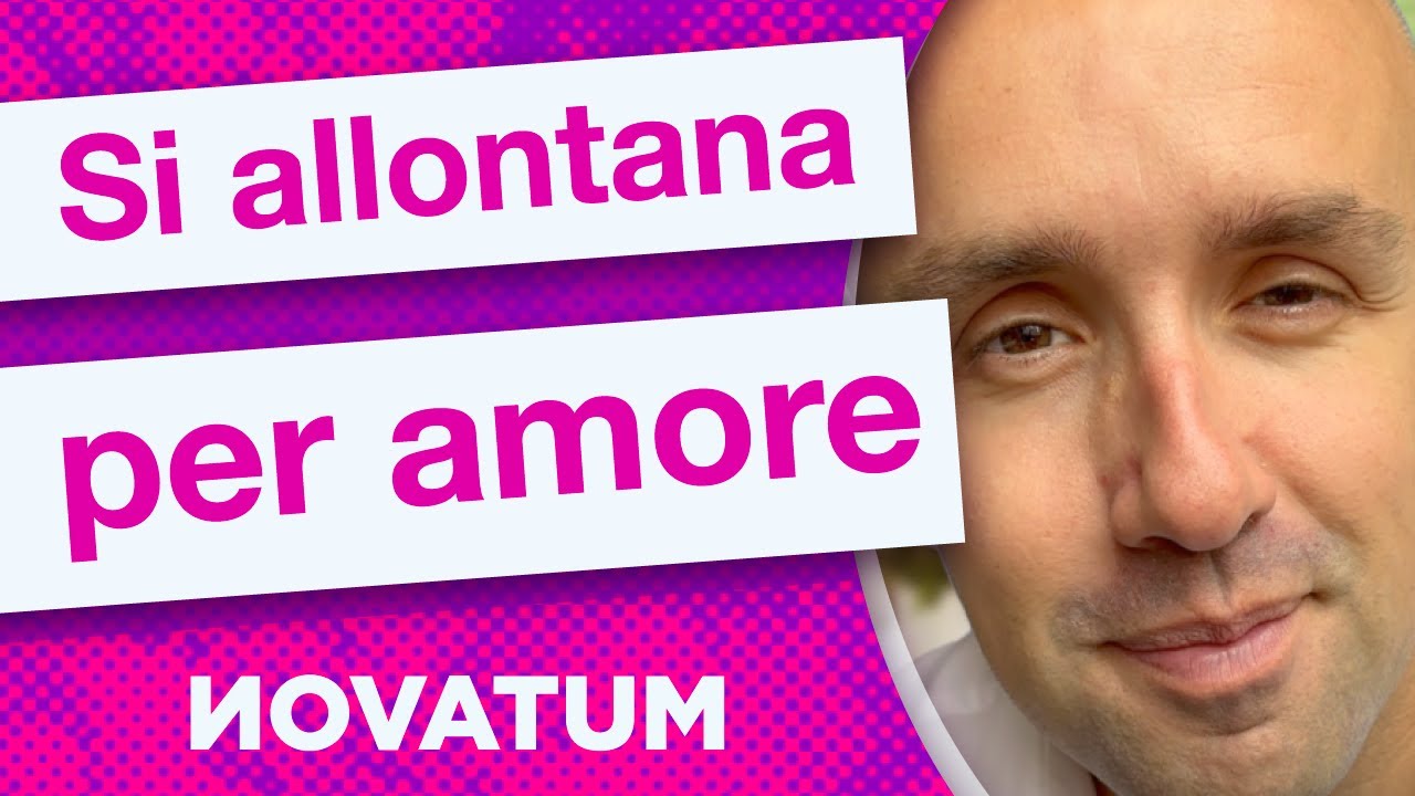 Si è allontanato da me per amore?