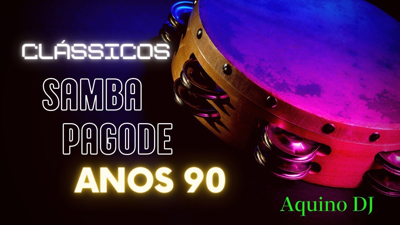 S&Oacute; CLASSICOS SAMBA E PAGODE ANOS 90     AQUINO DJ
