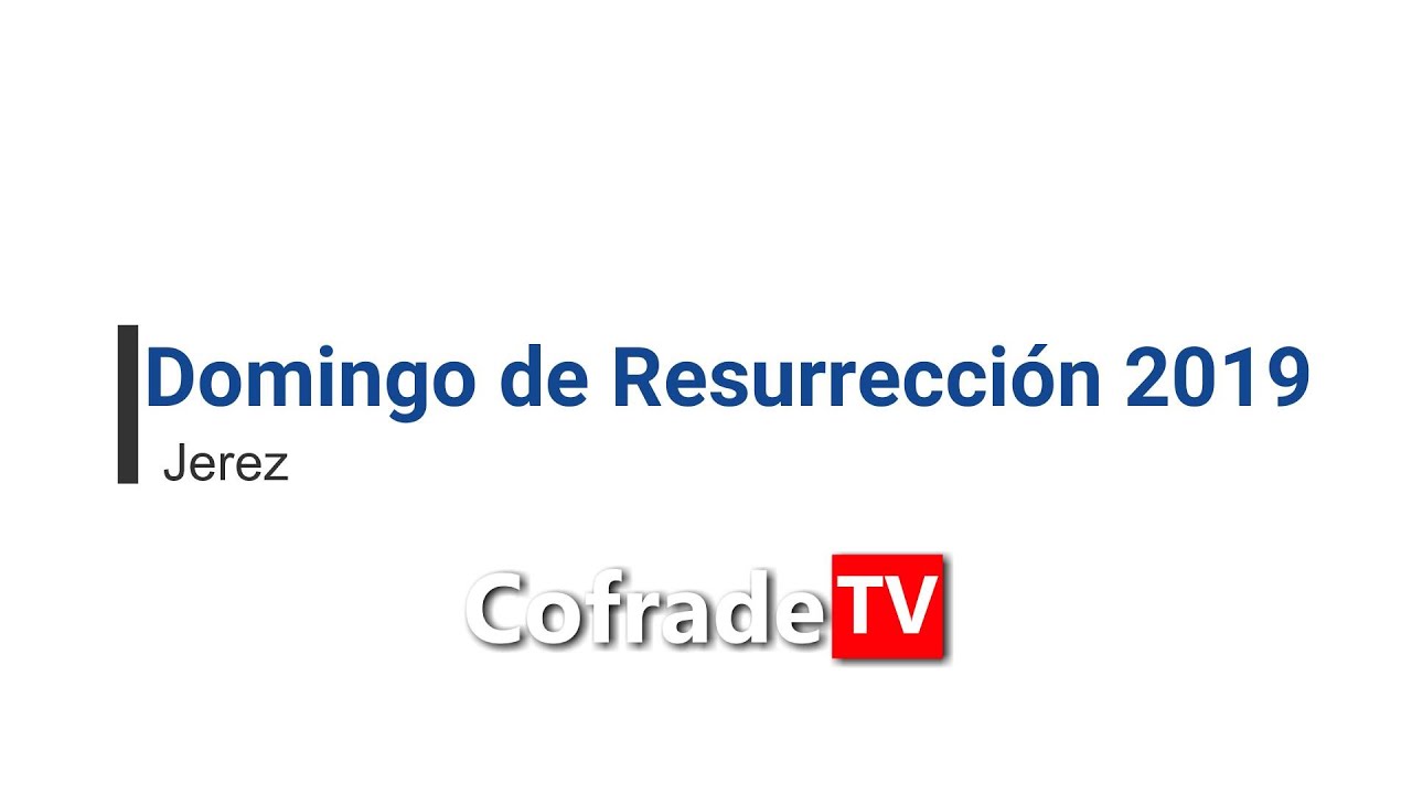Semana Santa Jerez 2019 Domingo de Resurrección
