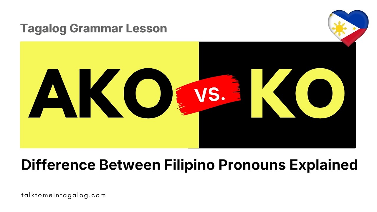 AKO vs. KO - Filipino Pronouns | Tagalog Grammar Lessons | How to Use Tagalog Pronouns Ako and Ko