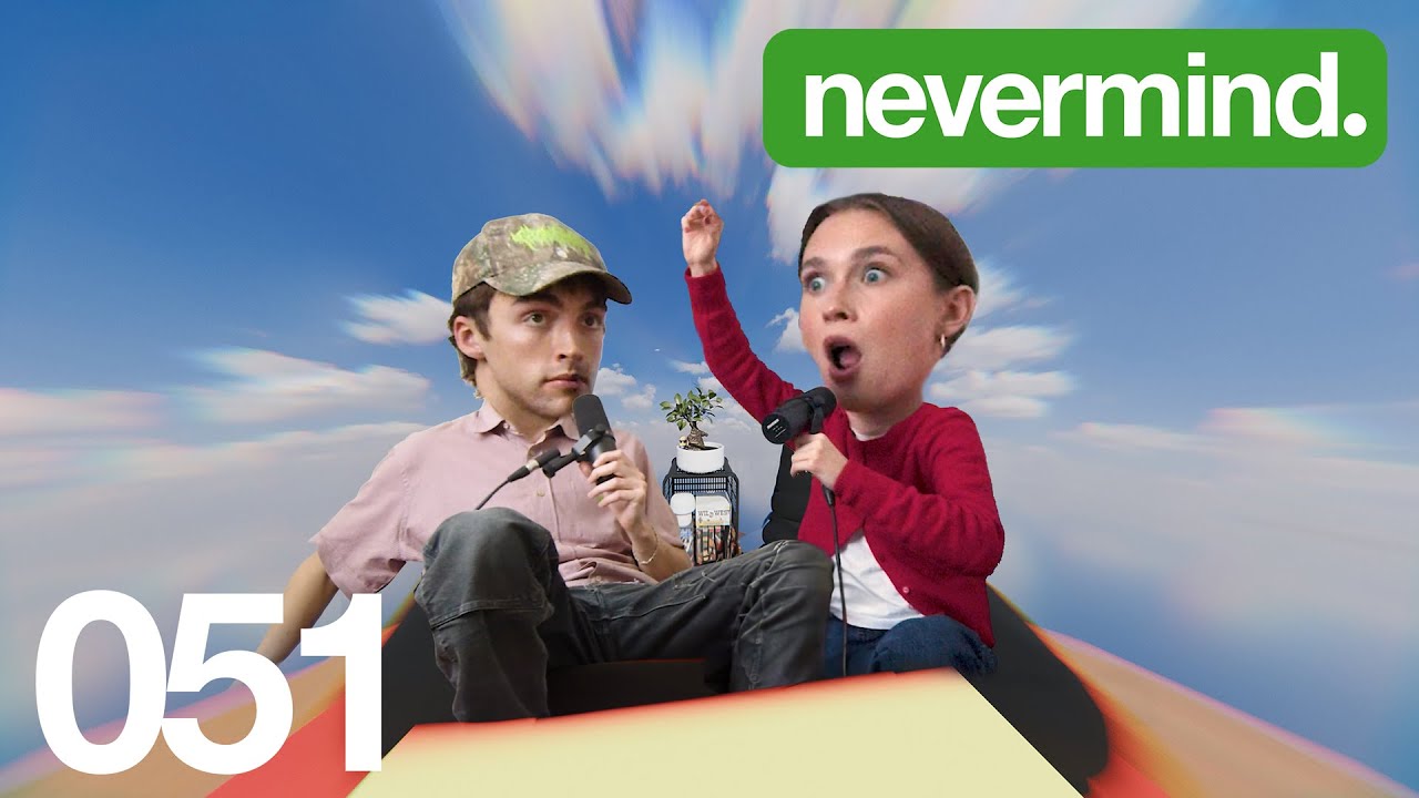 051: Nice Guy Fall. | nevermind. with Veronika Slowikowska & Kyle Chase