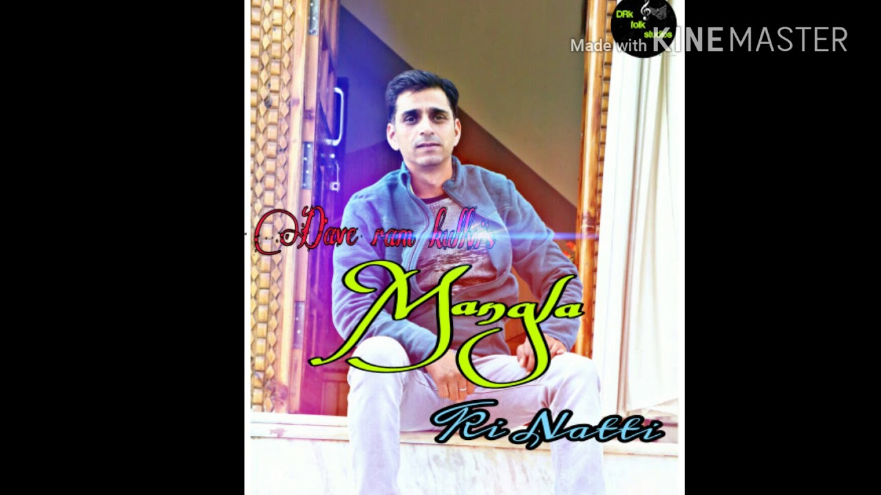 Mangla Ki Natti /Singer Dave ram kullvi/Music SD Kashayap ji