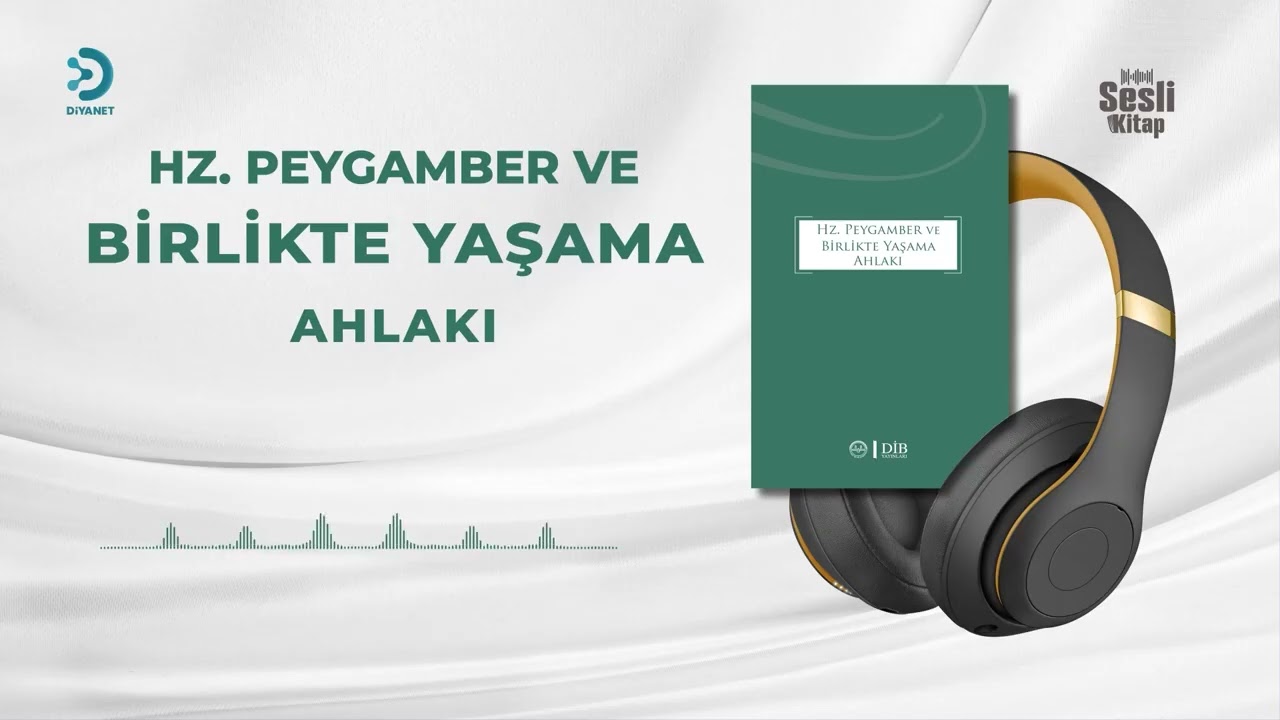 Hz  Peygamber ve Birlikte Yaşama Ahlakı - Sesli Kitap