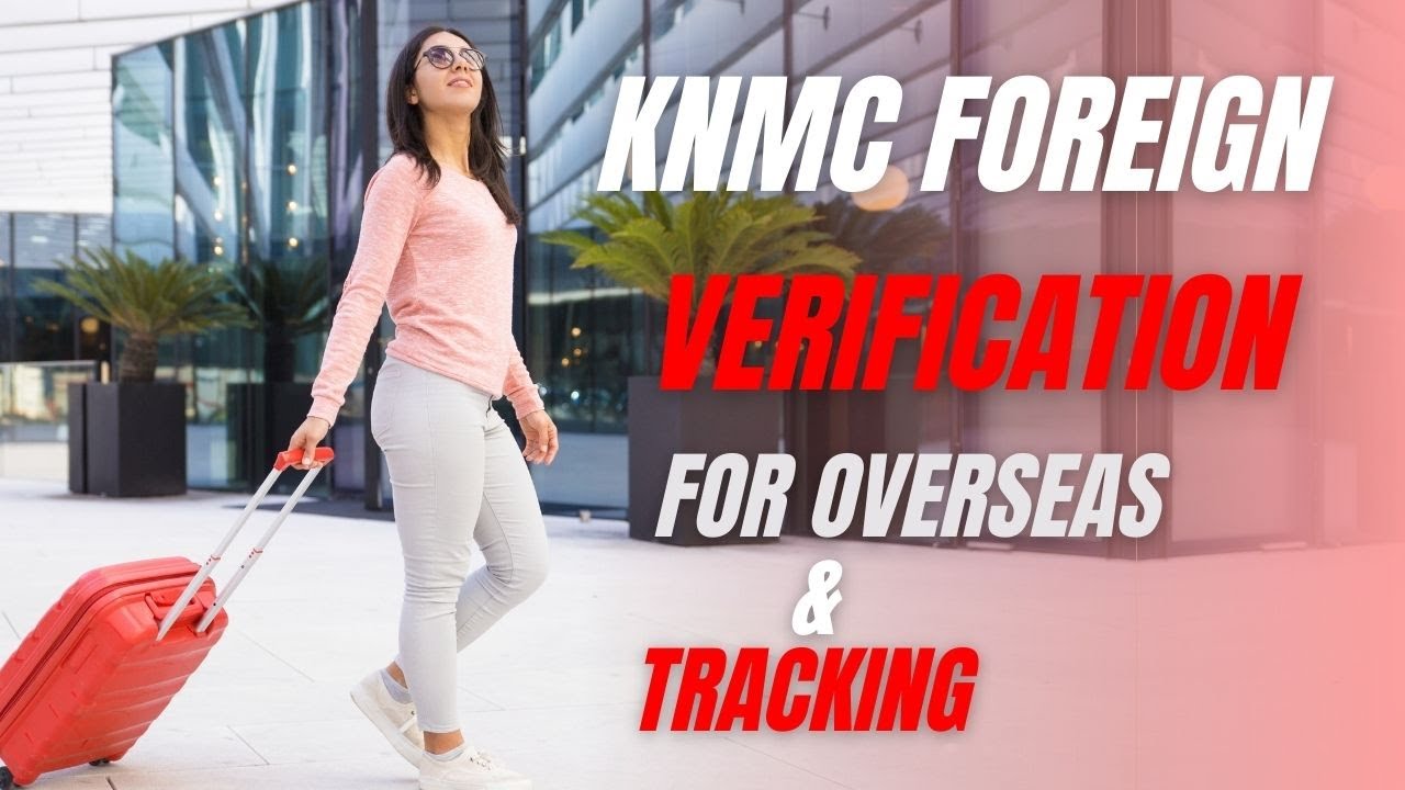 Kerala Nursing Council Foreign Verification. KNMC Foreign Verification