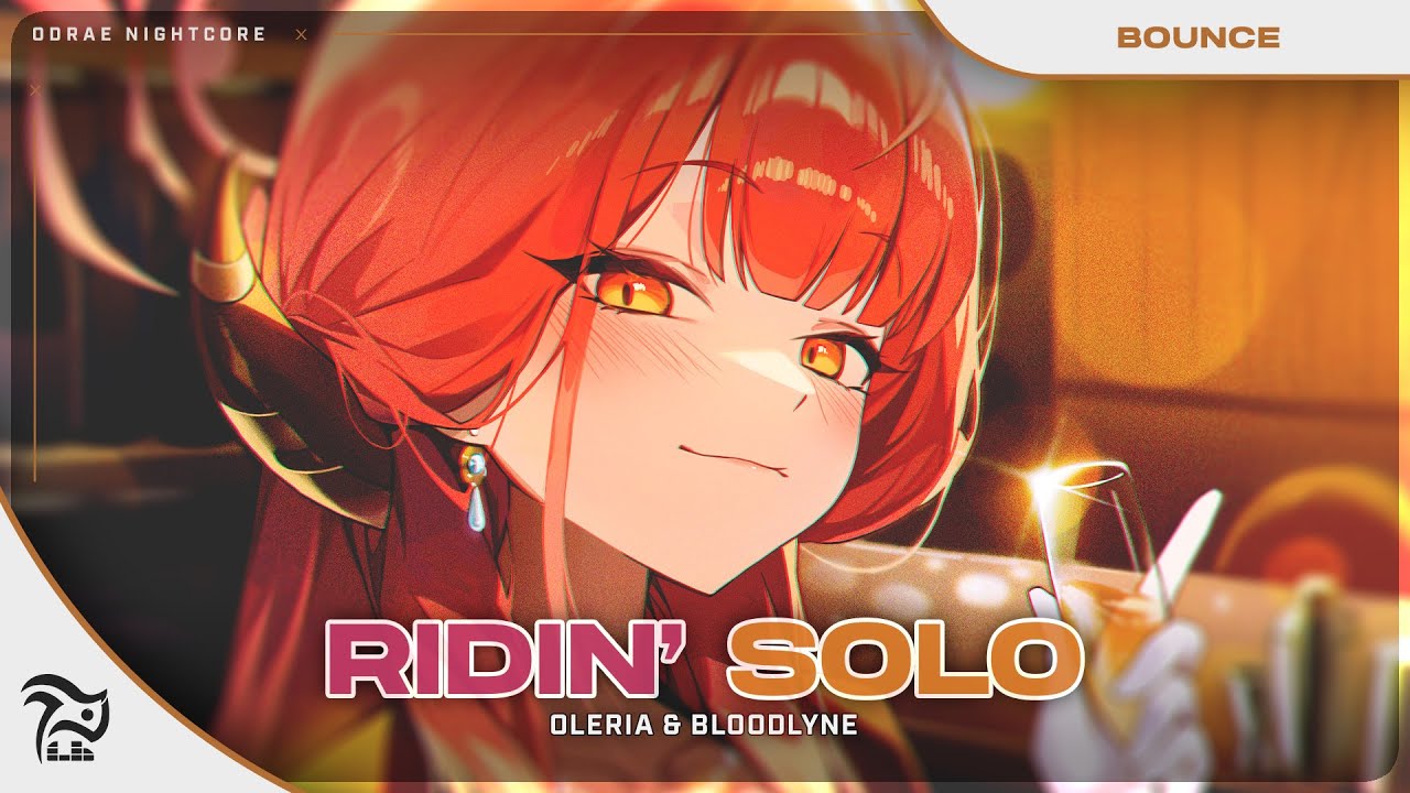 Nightcore - Ridin' Solo [Oleria & Bloodlyne]