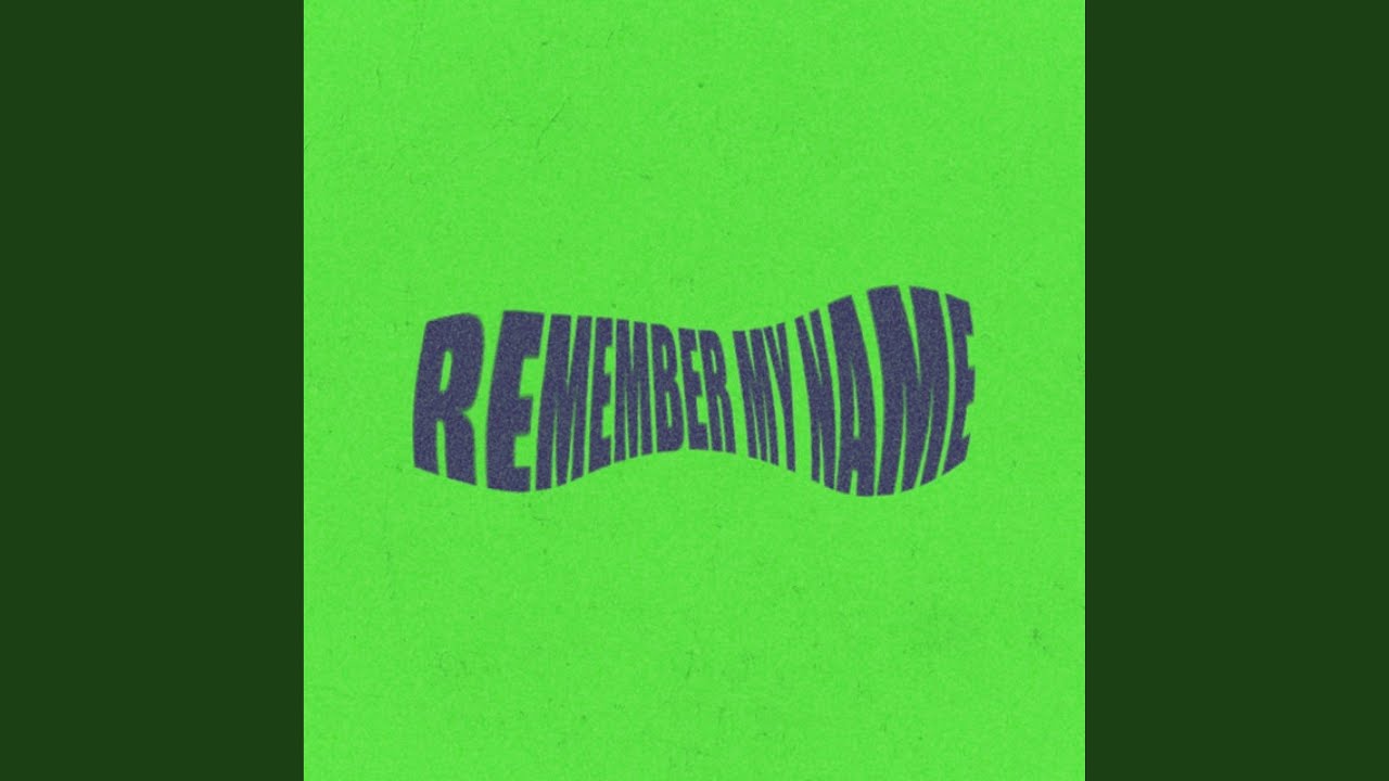 Remember My Name
