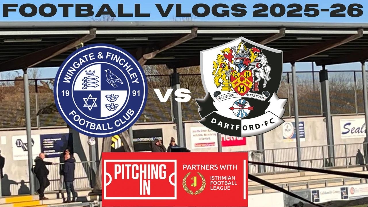 Football Vlogs 2025-26 Wingate and Finchley Vs Dartford 