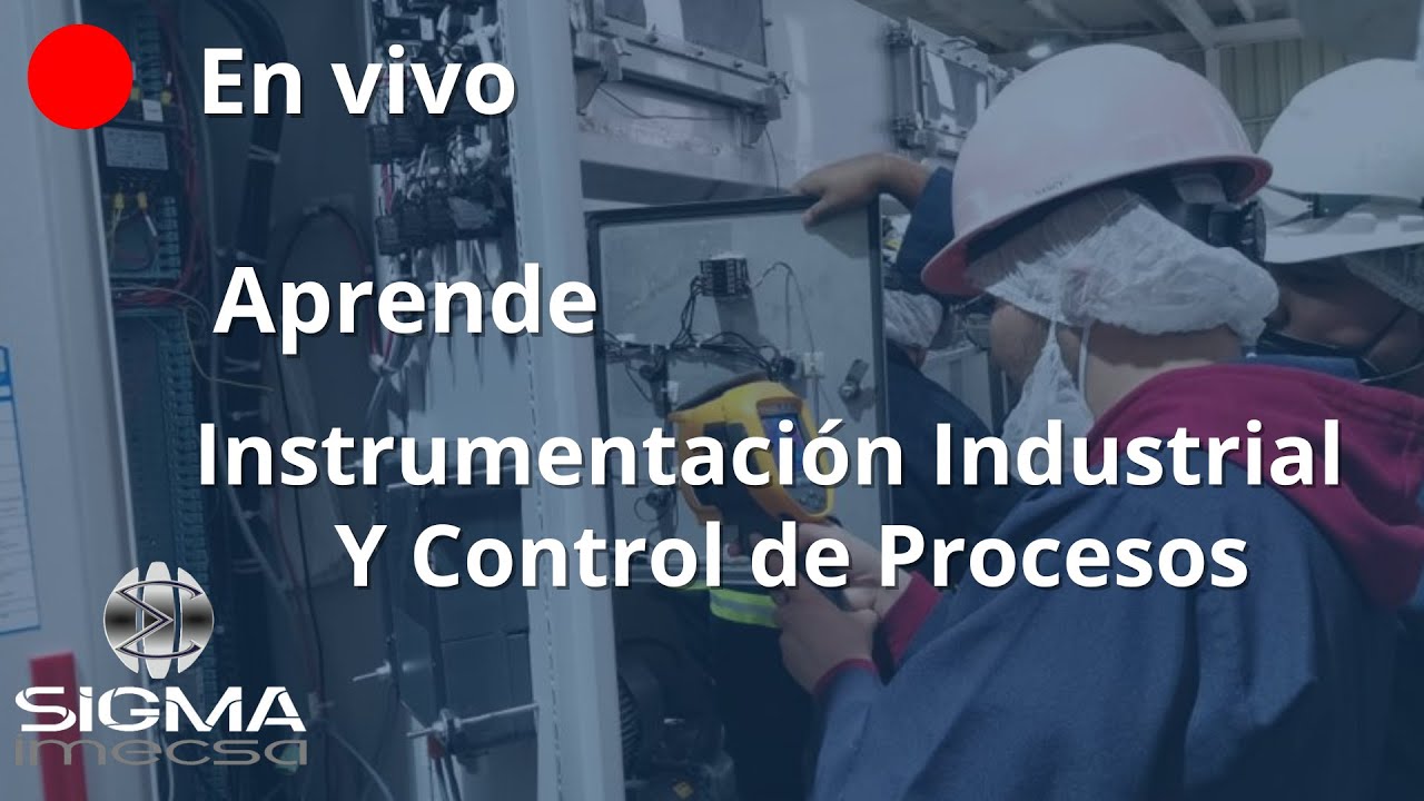 Curso de Instrumentación Industria en vivo- Clase 2 Sistemas de Control