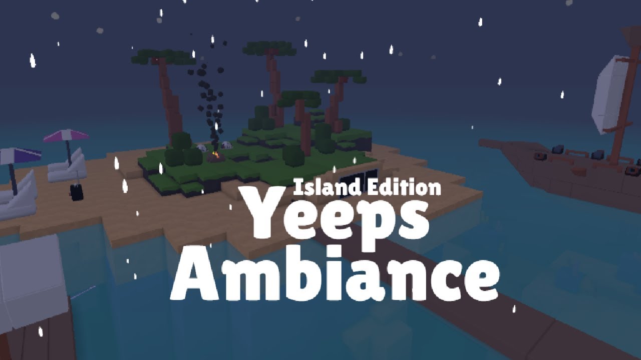 Yeeps Ambience -=- 9 Hours -=- Island Edition