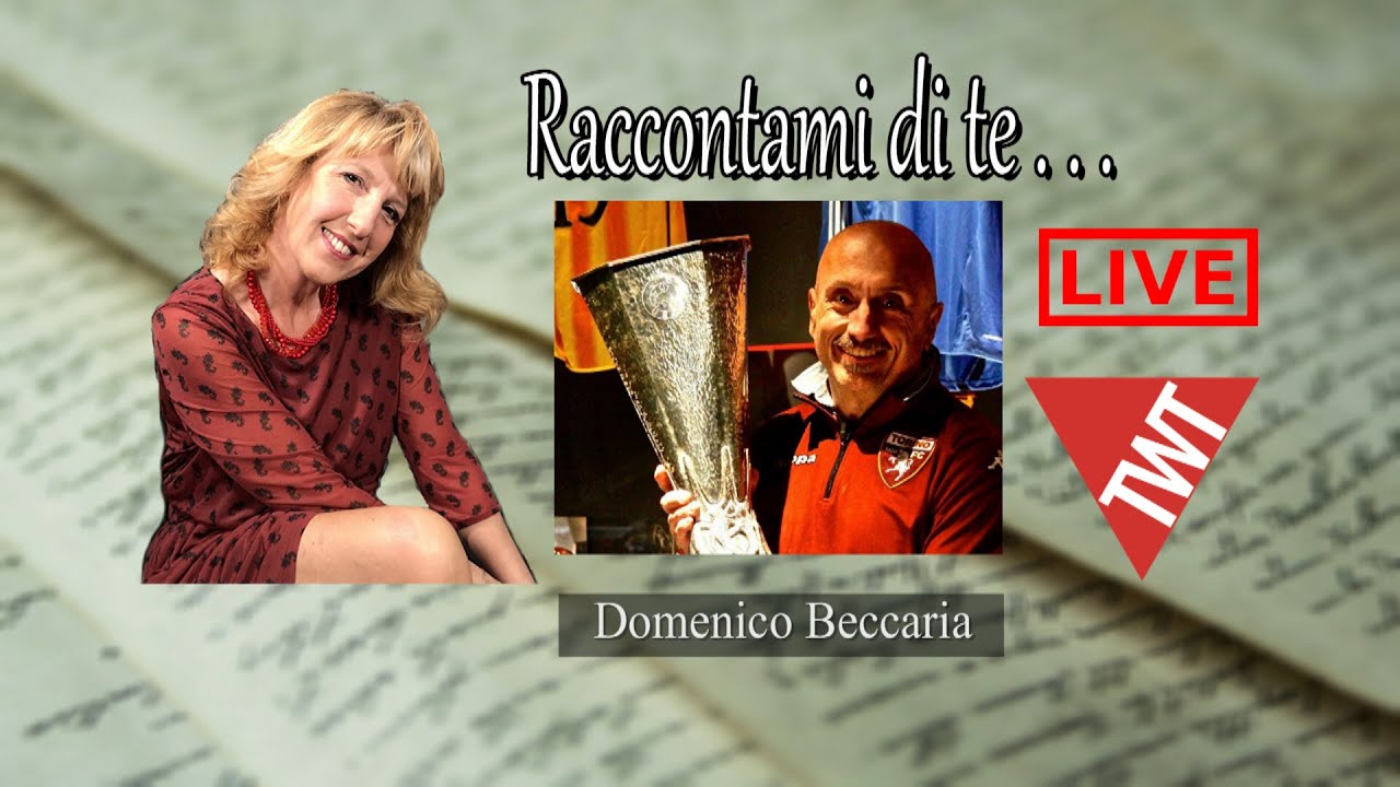 Raccontami di te ... Domenico Beccaria
