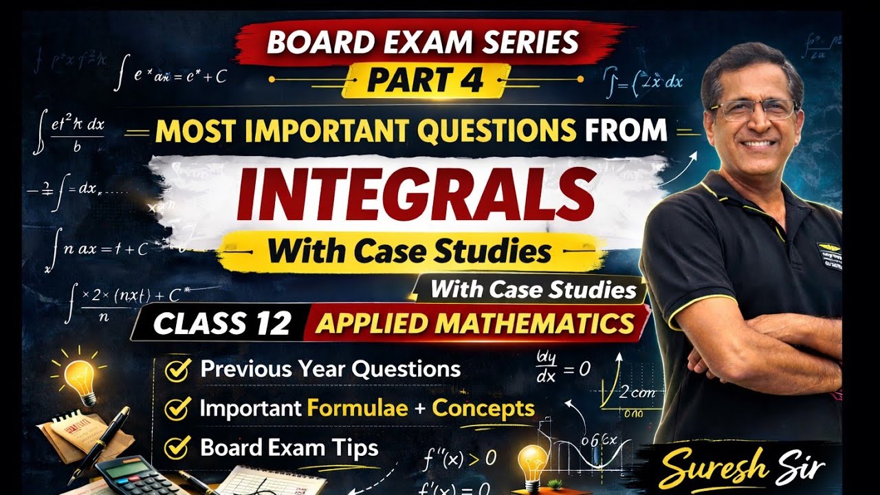 Most Important Questions on Integrals | Class 12 Applied Maths | Board Exam Series  4 | Suresh Sir