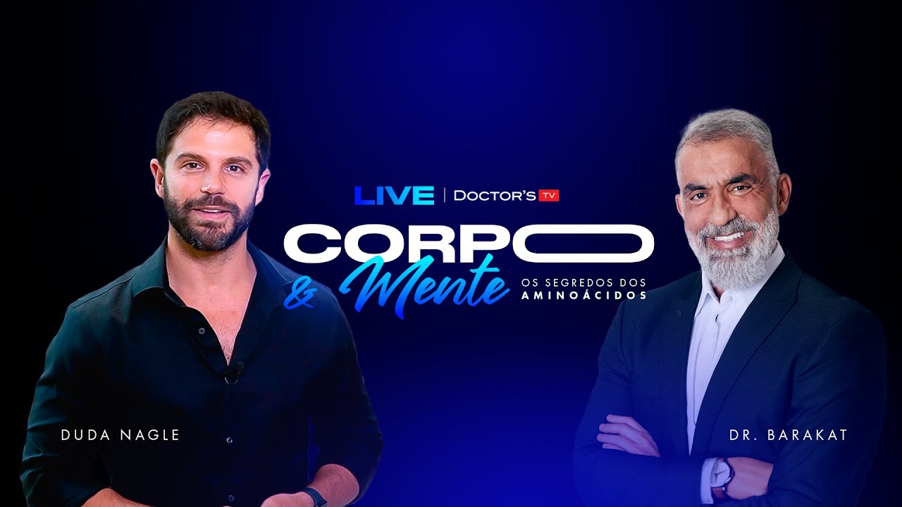 #01 Corpo e Mente: Os segredos dos aminoácidos | Dr. Barakat | Doctor's First