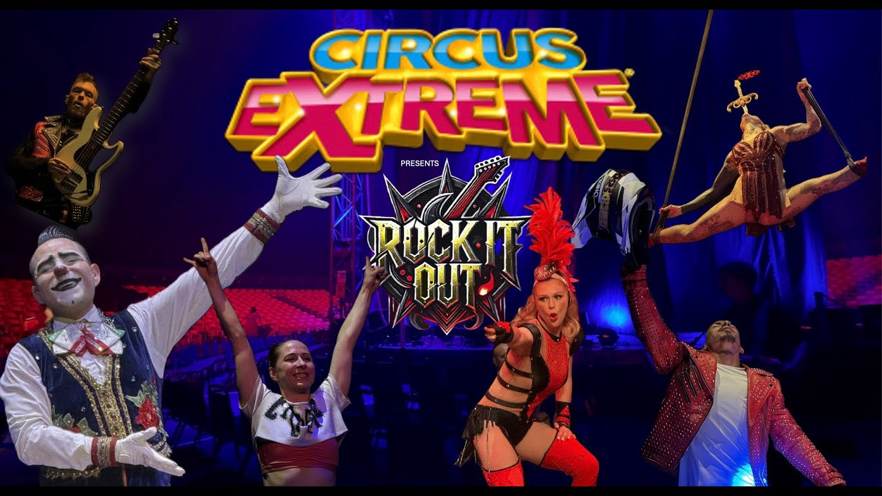 CIRCUS HAS NEVER BEEN SO EXTREME .CIRCUS EXTREME PRESENTS ROCK IT OUT