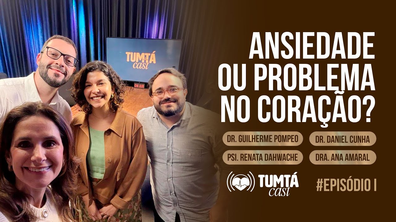 Ansiedade ou problema no coração? (Tumtá Cast)