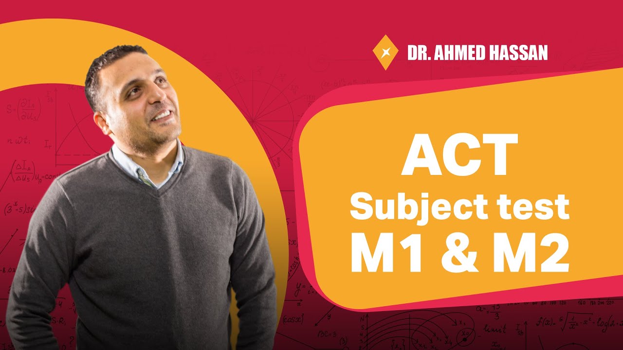 first session act 2 m1 & m2 | Math EST1& 2 ACT 1& 2  SAT Digital Ap Calculus  Dr.Ahmed 0201117658521