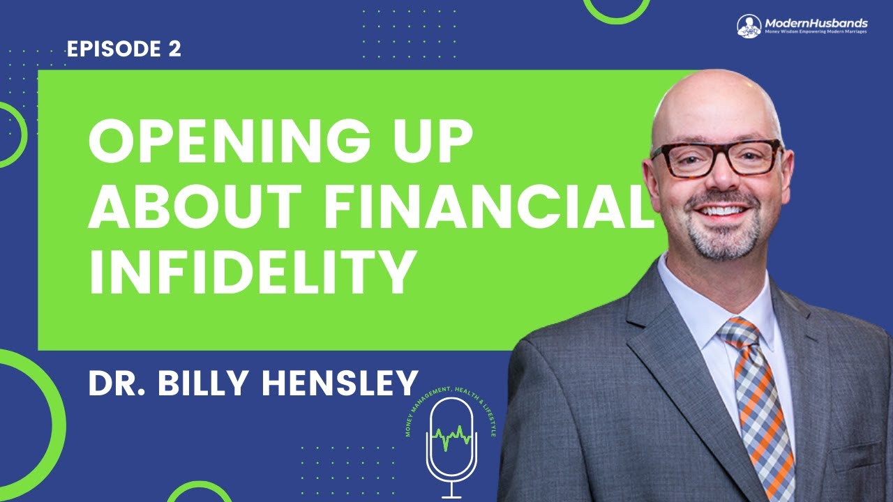 Financial Infidelity in Marriage: An Interview with National Leading Expert Dr. Billy Hensley