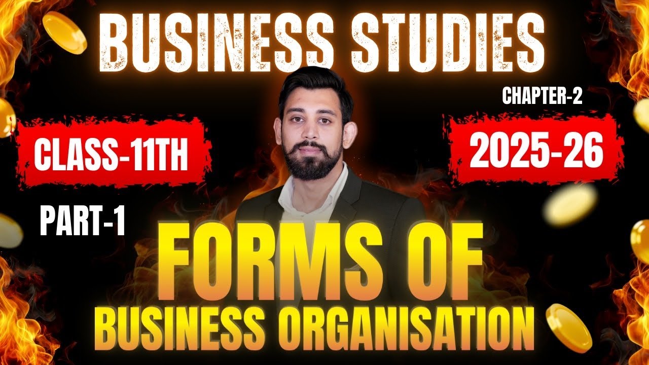 Forms of Business Organisations | Chapter 2 | Business Studies | Class 11 | Part 1