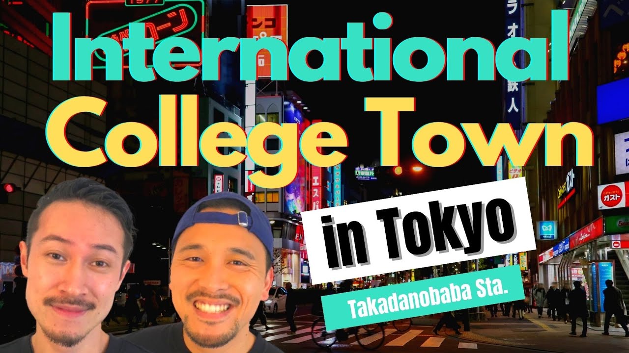 International College Town of Tokyo!? | Takadanobaba Station