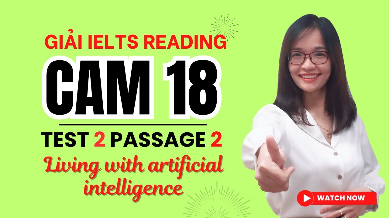 Giải Reading Cambridge 18 Test 2 Passage 2: Living with artificial intelligence | IELTS Thanh Loan