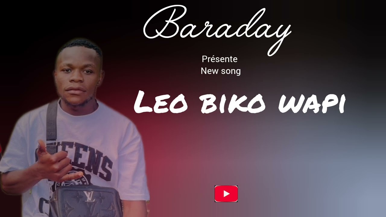 BARADAY LEO BIKO WAPI #audioofficial 
