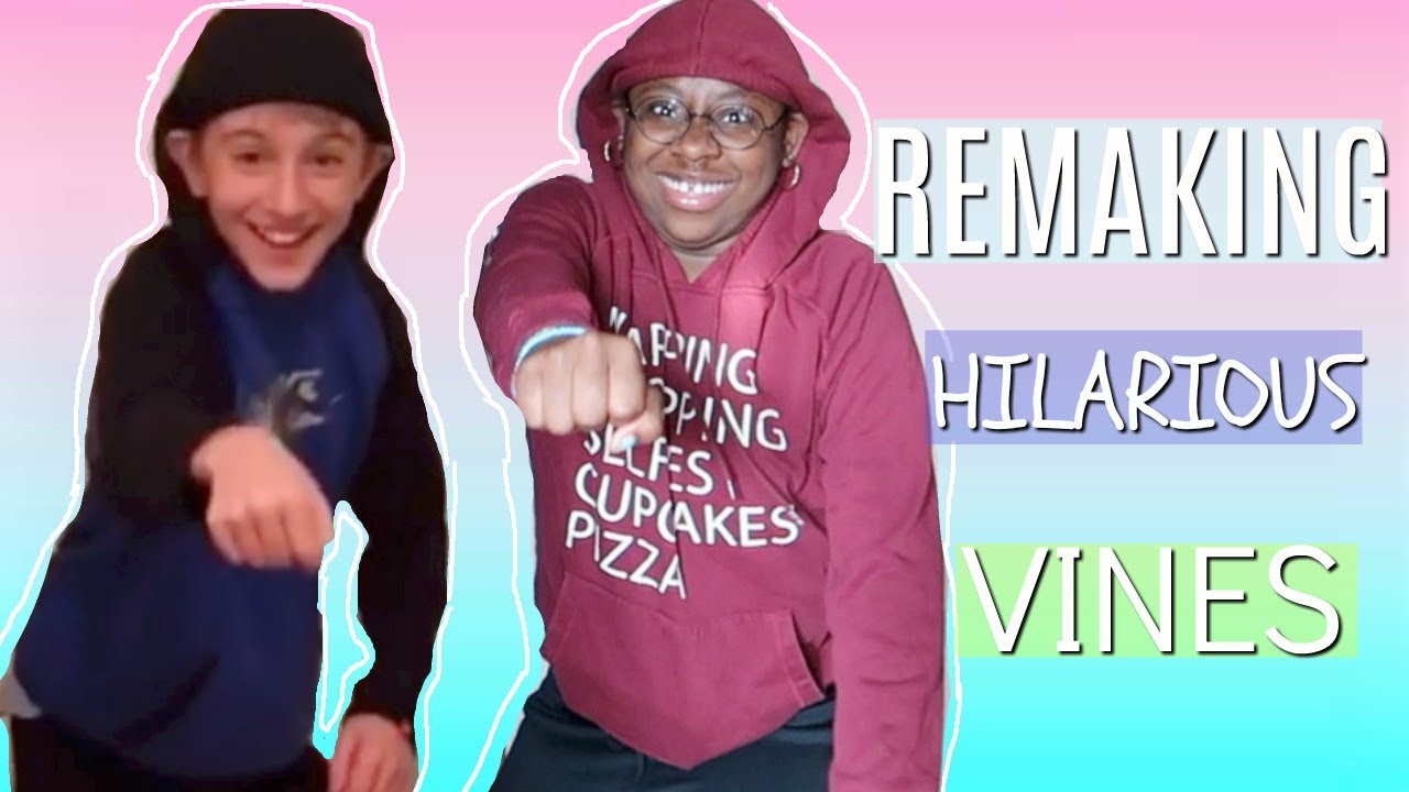 REMAKING HILARIOUS VINES