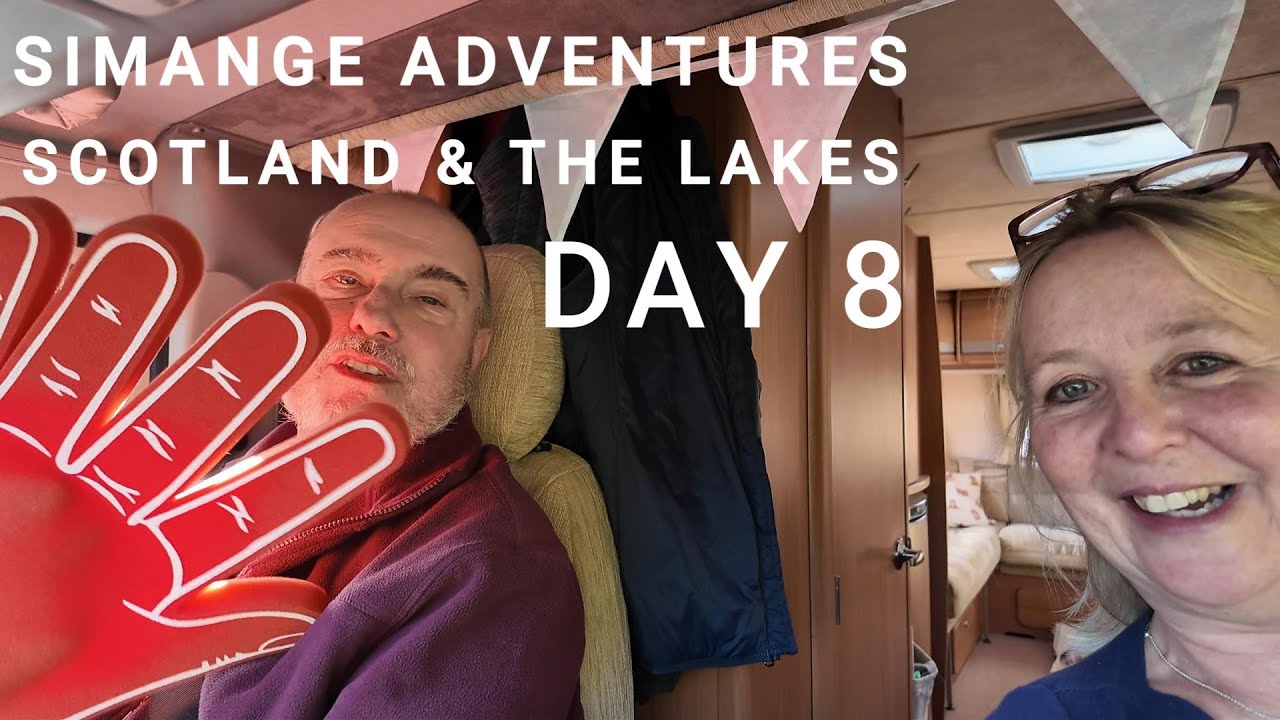 SIMANGE ADVENTURES - Scotland & The Lakes Day 8