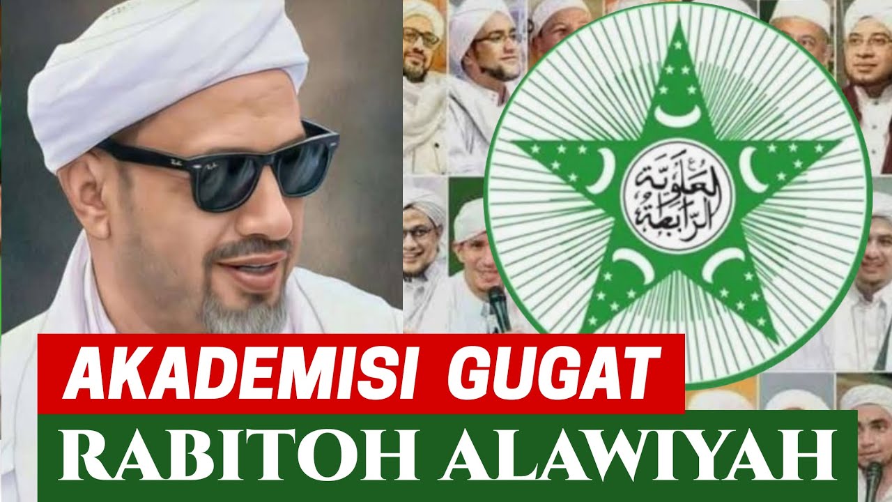 GUGAT‼️Sejumlah Akademisi GUGAT Rabtoh Alawiyah klan Ba'alwi 