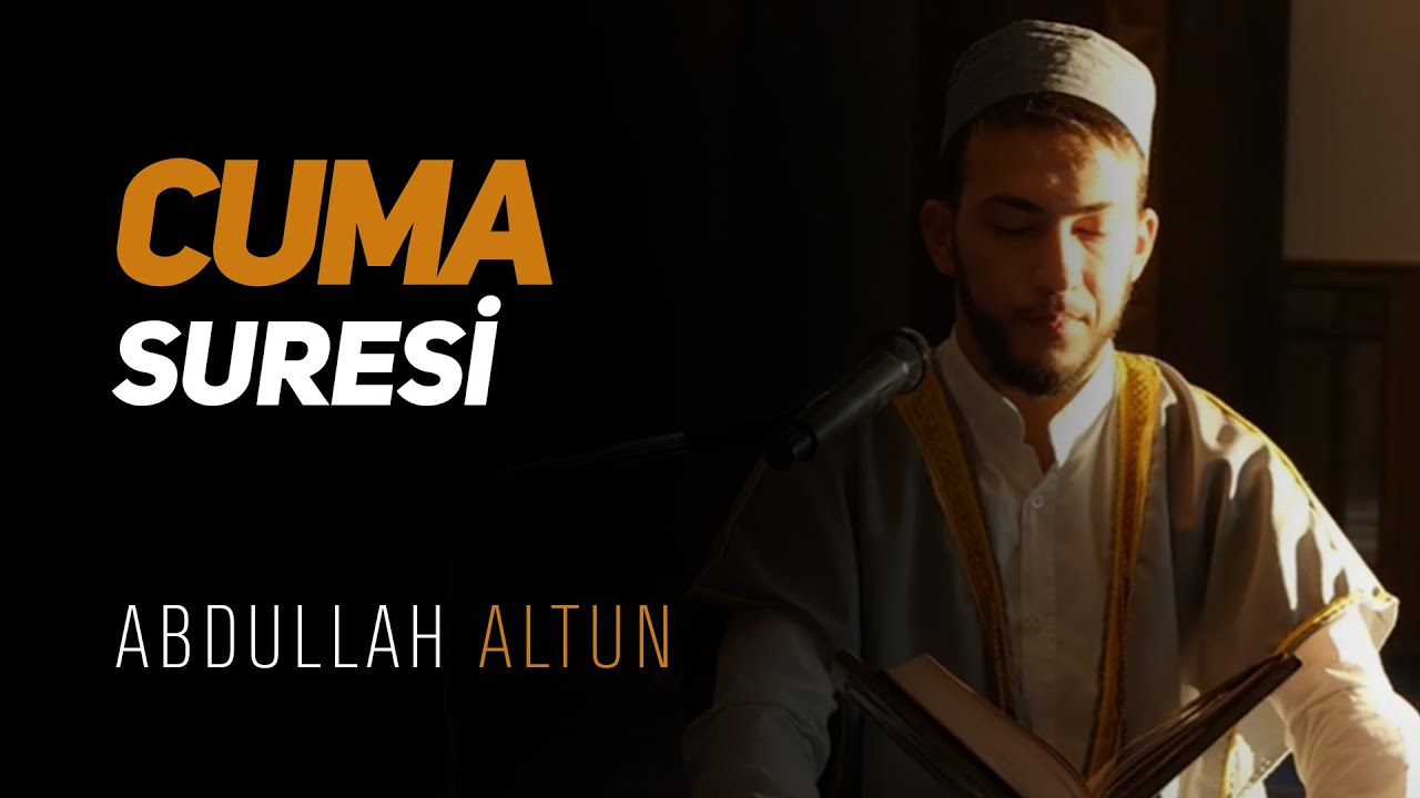 Muhteşem Tilavet Cuma Suresi - Abdullah Altun