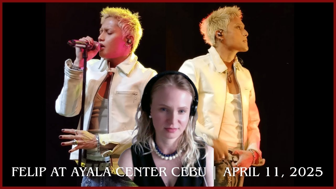 FELIP at Ayala Center Cebu | April 11, 2025 🖤 | REACTION