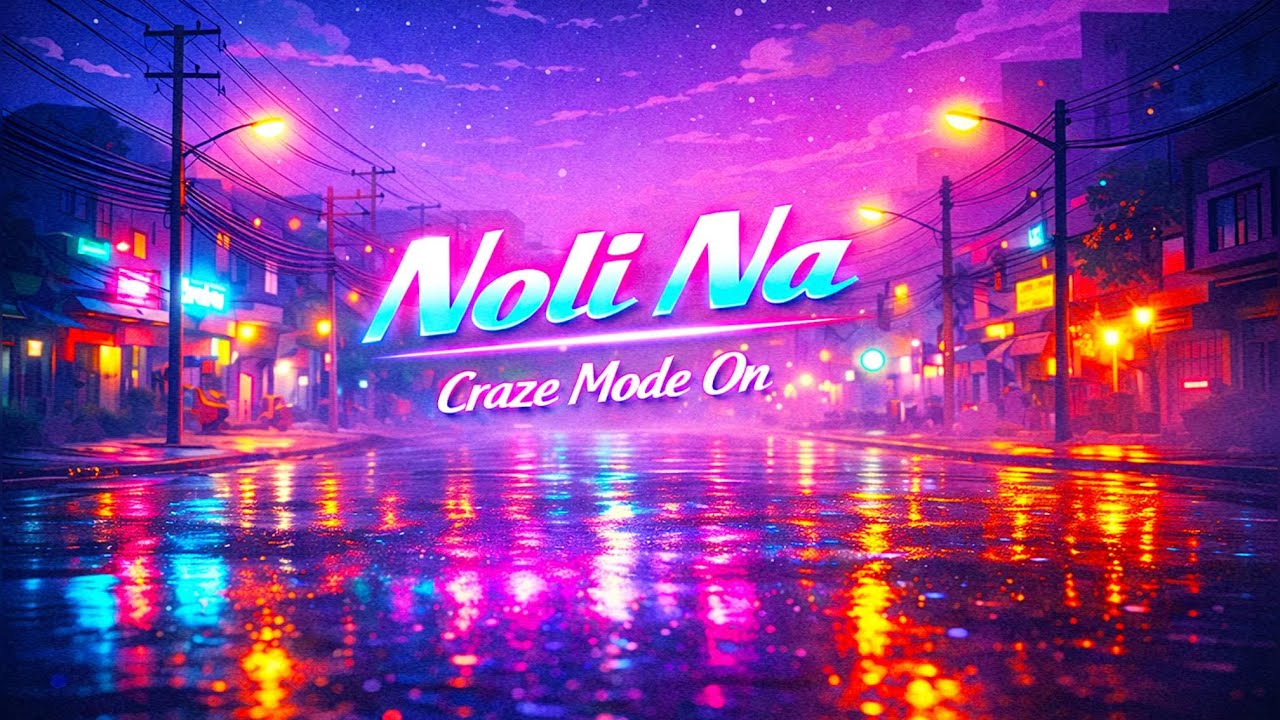 Noli Na - Craze Mode On