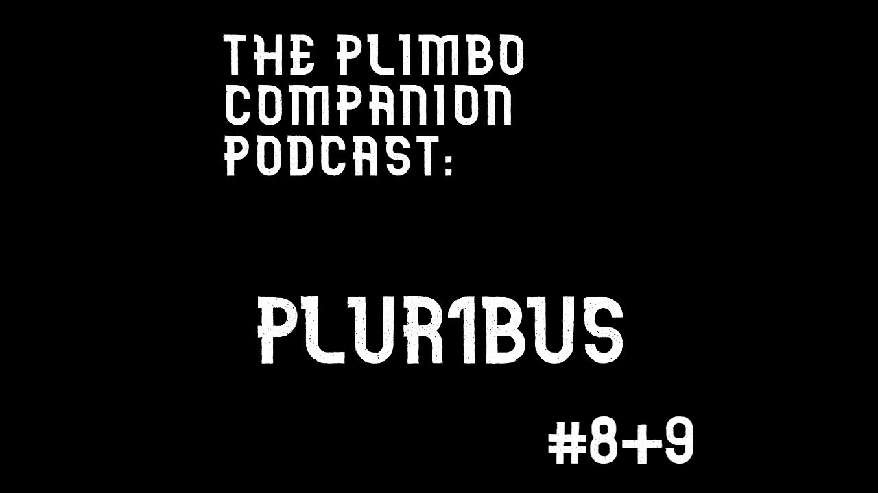 Pluribus S1E8+9 | Finally Free | The Plimbo Companion Podcast