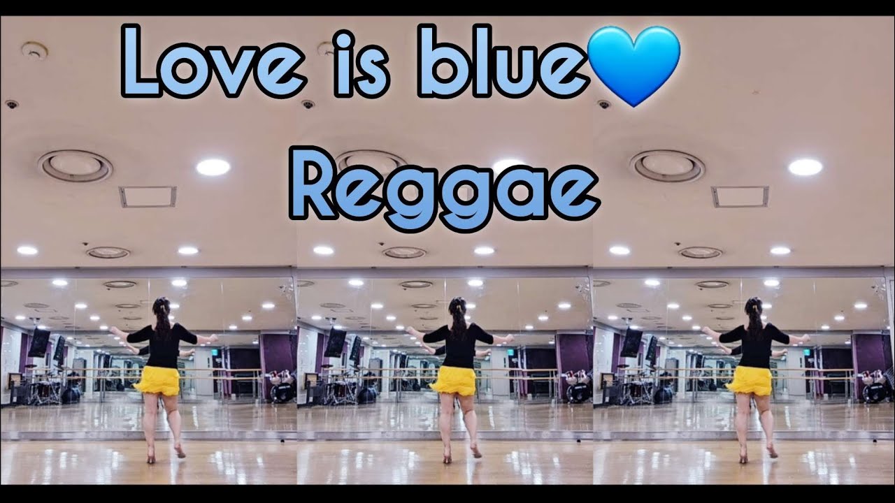 Love is Blue Reggae/Line dance/Improver/러브 이즈 블루 레게/초중급차차/Penny Tan(MY)