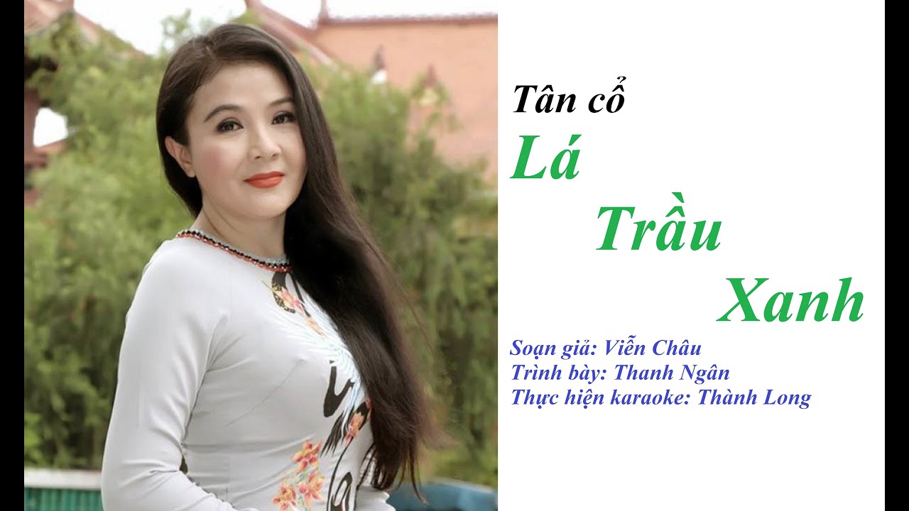 Tân cổ Lá trầu xanh - Thanh Ngân. Có lời karaoke