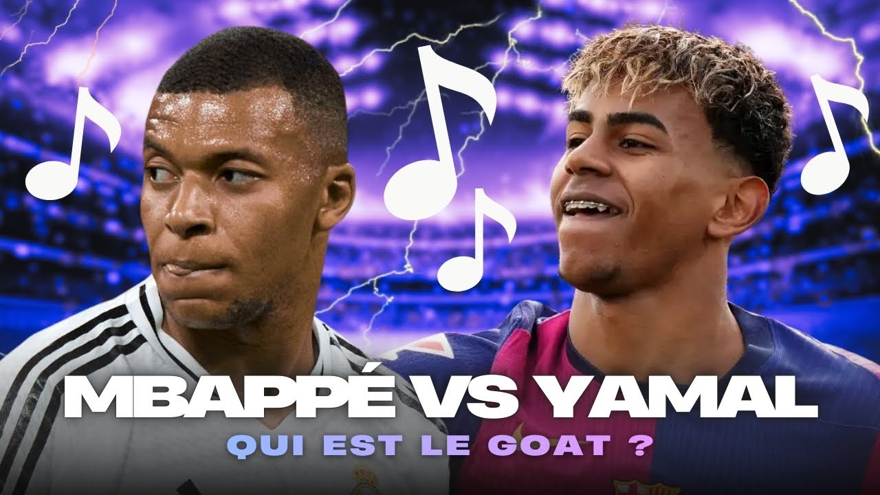 🎵 MBAPPÉ vs YAMAL - Qui est le GOAT ?  Barça vs Real Madrid | Chansons de Foot