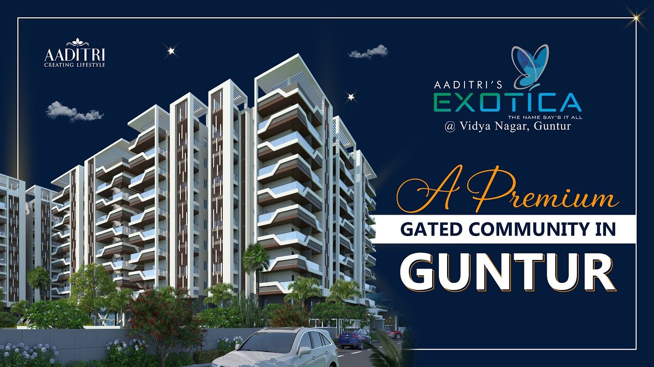 #aaditri 𝗘𝗫𝗢𝗧𝗜𝗖𝗔 - Premium Gated Community Apartments in Guntur