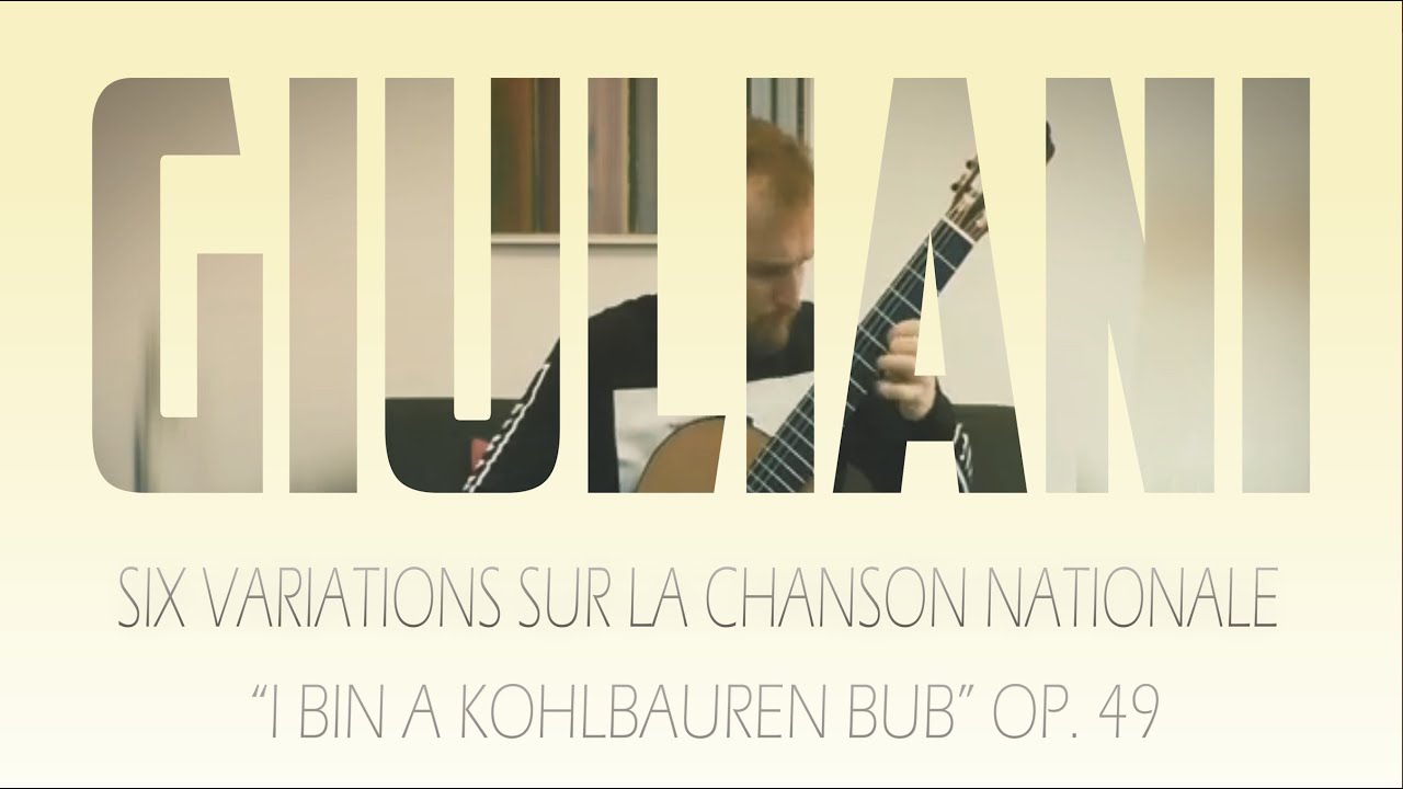 M. Giuliani - Six variations Sur La chanson nationale “I bin a Kohlbauren Bub”