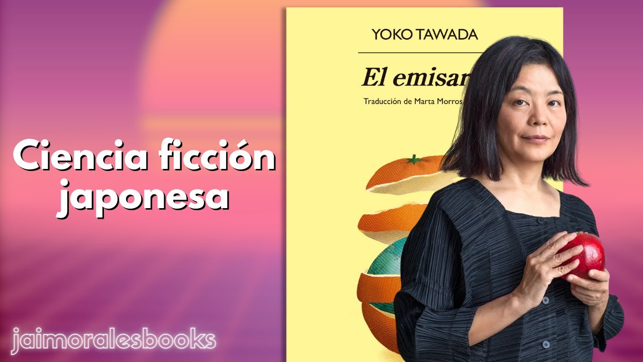 La ciencia ficci&oacute;n japonesa es OTRA COSA: Rese&ntilde;a de EL EMISARIO de YOKO TAWADA