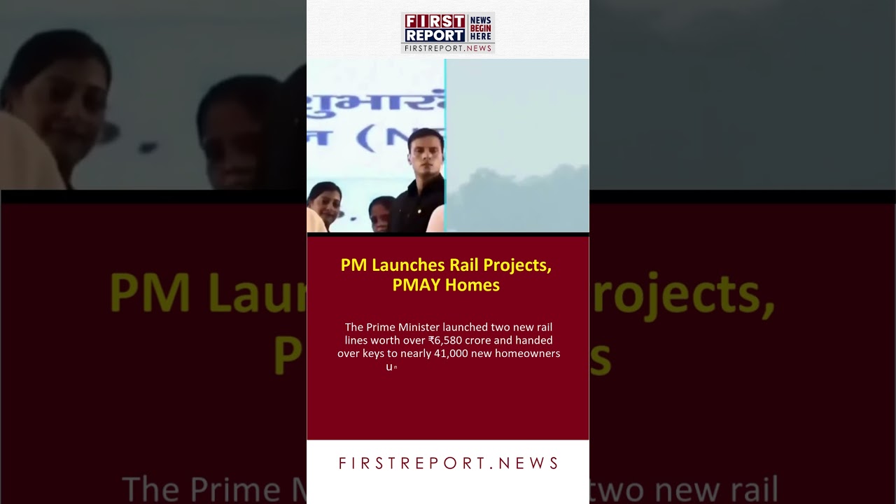 PM Launches Rail Projects, PMAY Homes
