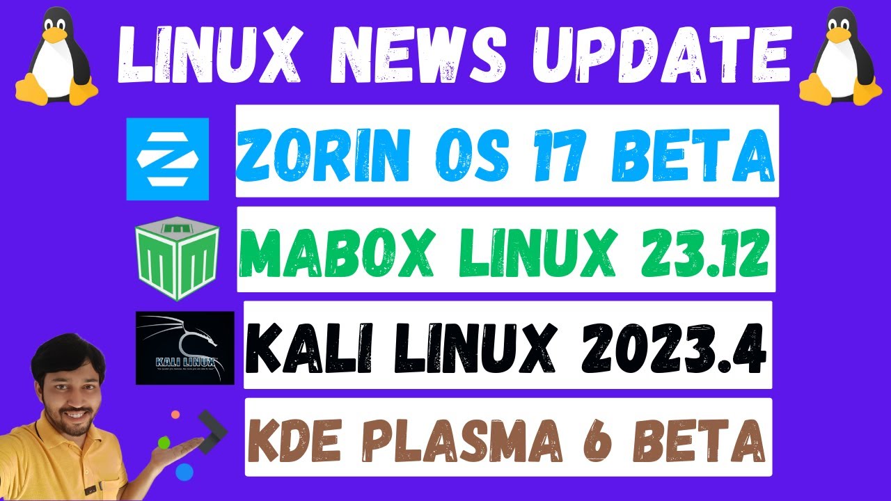 Zorin OS 17 Beta | Mabox Linux 23.12 | Kali Linux 2023.4 | KDE Plasma 6 Beta | Linux News Today