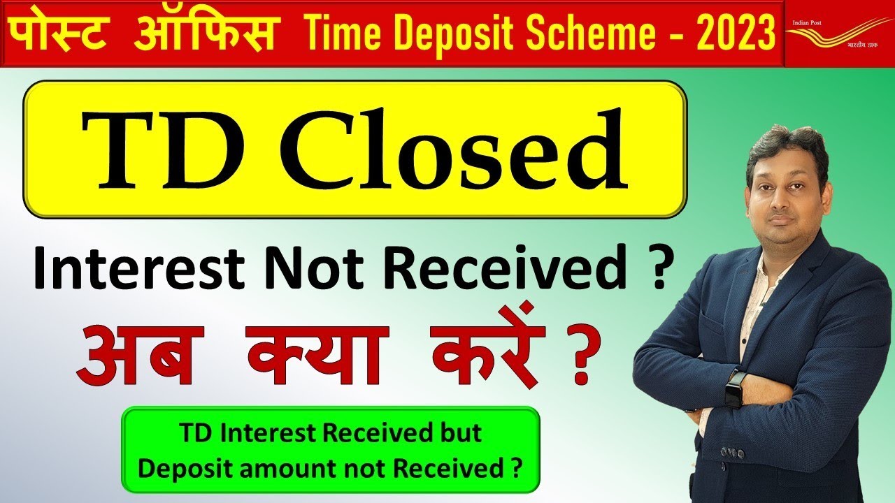 Post Office Time Deposit Closed but Interest Not Received | What to do now? | #postofficetd