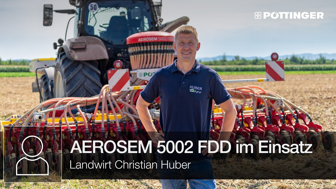 Landwirt Christian Huber im Einsatz mit der AEROSEM 5002 FDD Fronttank-Sämaschine | PÖTTINGER