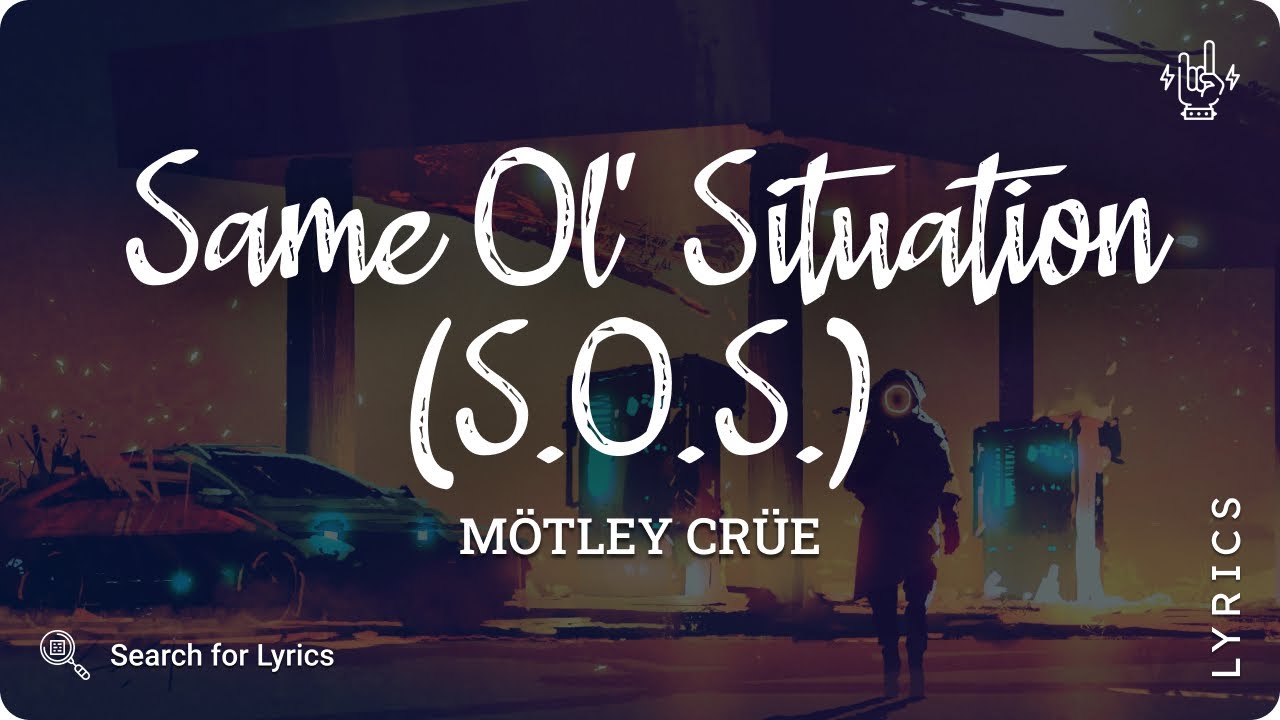 M&ouml;tley Cr&uuml;e - Same Ol' Situation (S.O.S.) (Lyric video for Desktop)
