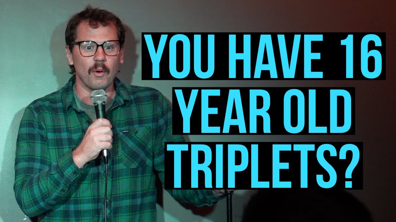 Mom has 16 year old triplets |  Stand Up Comedy | Dustin Nickerson