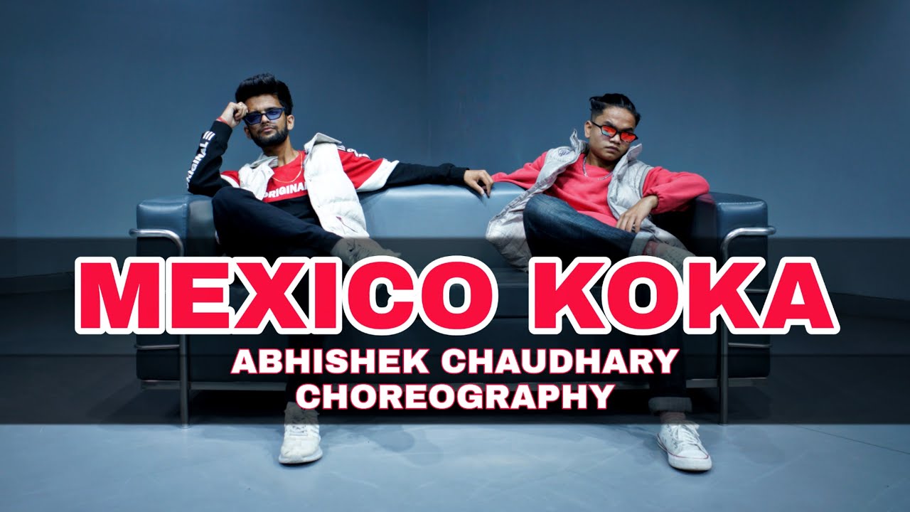 MEXICO KOKA - Karan Aujla | Abhishek Chaudhary Choreography