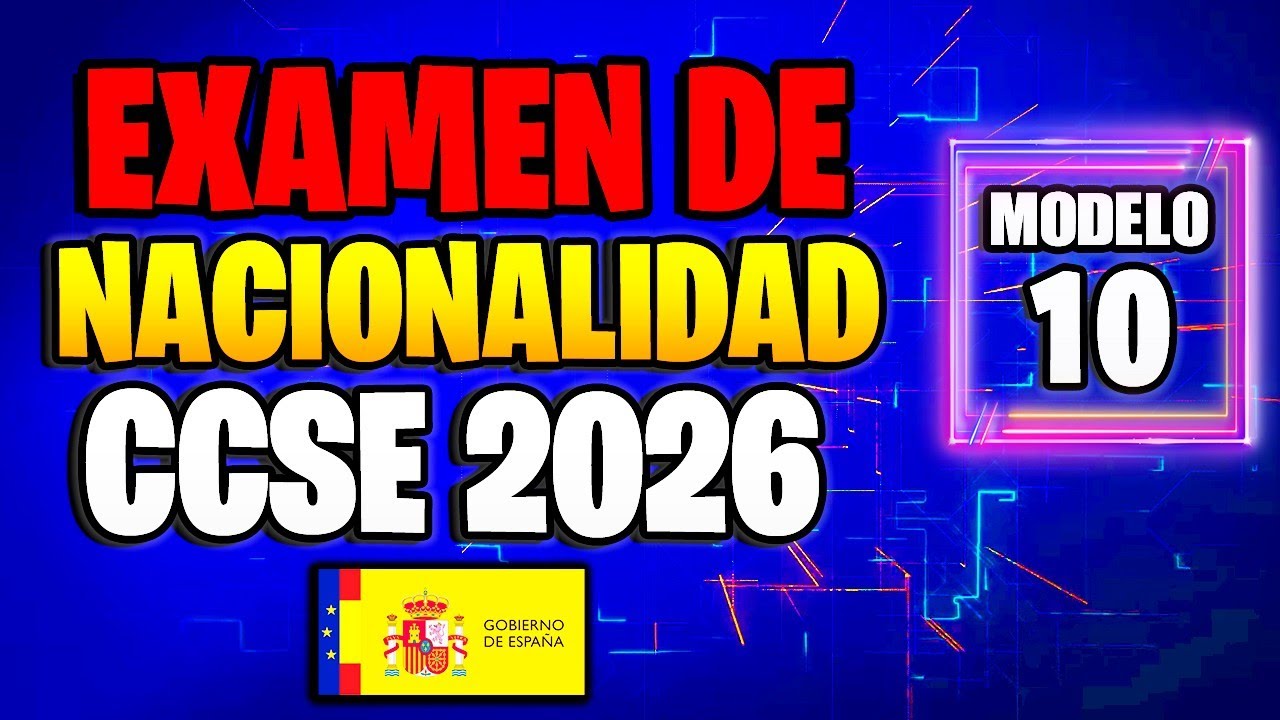 EXAMEN CCSE 2026 NACIONALIDAD ESPAÑOLA (Modelo 10)