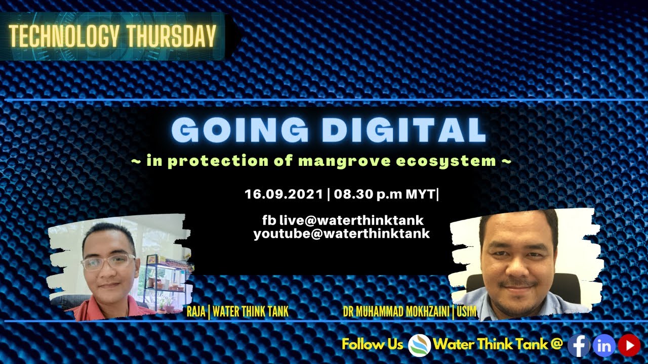 Technology Thursday (S1Ep4): Going Digital In Protection of Mangrove Ecosystem