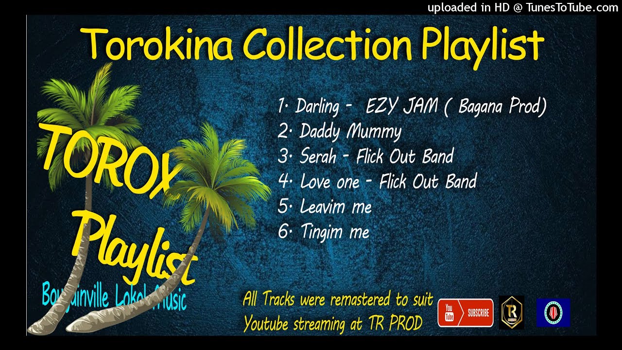 Torokina Tokples Songs Collection Playlist