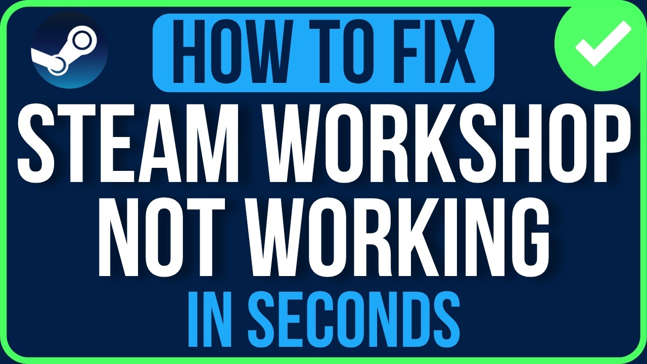 STEAM WORKSHOP NOT WORKING 2026 [FIXED] | Steam Workshop Subscriptions Not Working