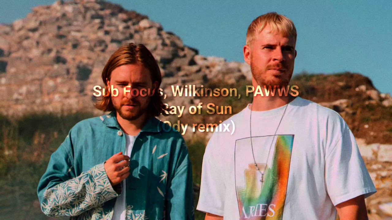 Sub Focus, Wilkinson, PAWWS - Ray of Sun (Ody remix)
