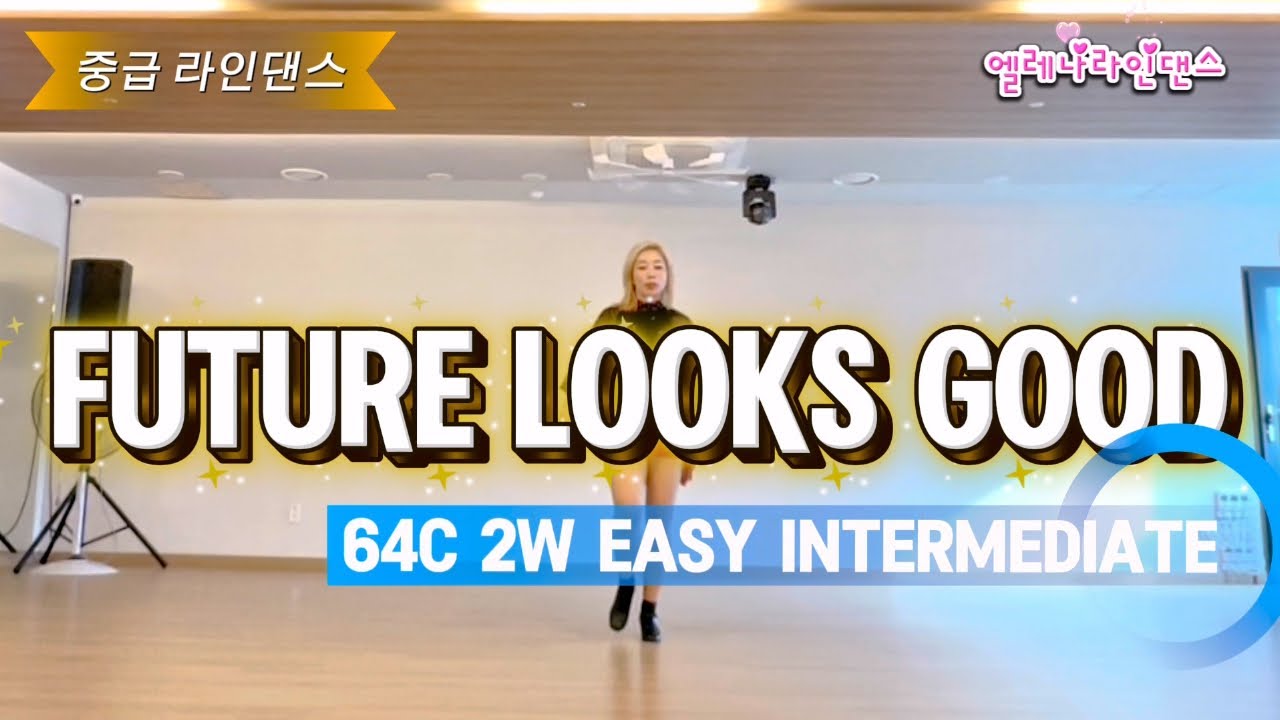 Future Looks Good | Easy Intermediate #중급라인댄스 #라인댄스 #엘레나라인댄스 